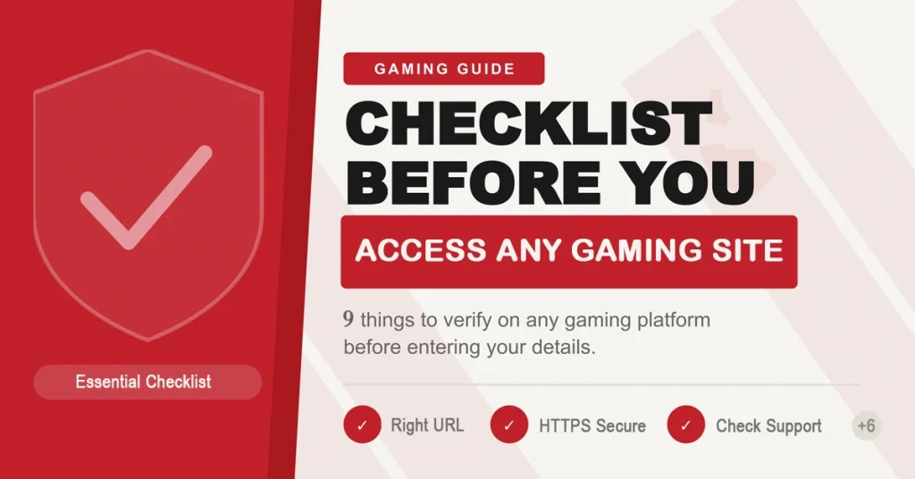 Checklist before you access any gaming platform