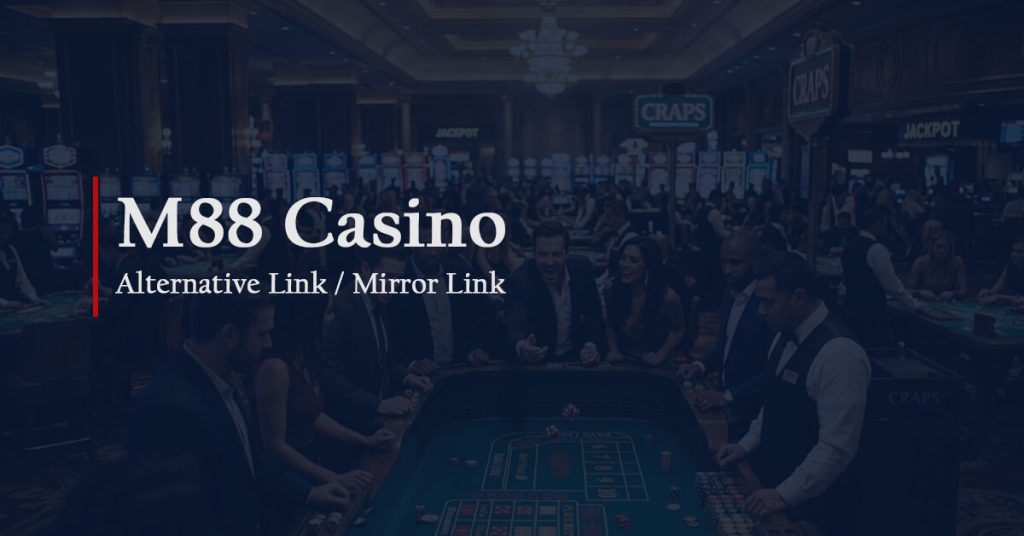 M88 Casino Alternative Link Mirror Link