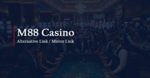 M88 Casino Alternative Link Mirror Link